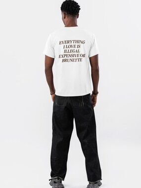 Everything I Love Is Expensive Illegal or Brunette Tee, Funny T-Shirt